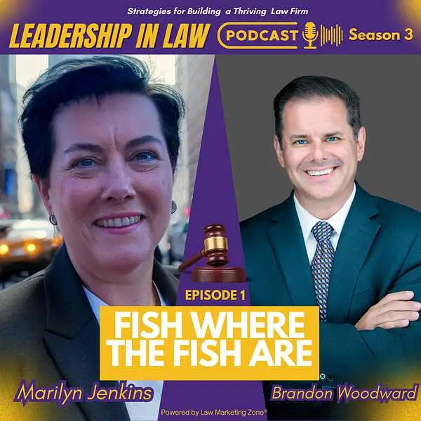 Leadership in Law podcast featuring Marilyn Jenkins and Brandon Woodward.